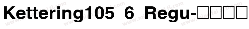 Kettering105 6 Regu字体转换